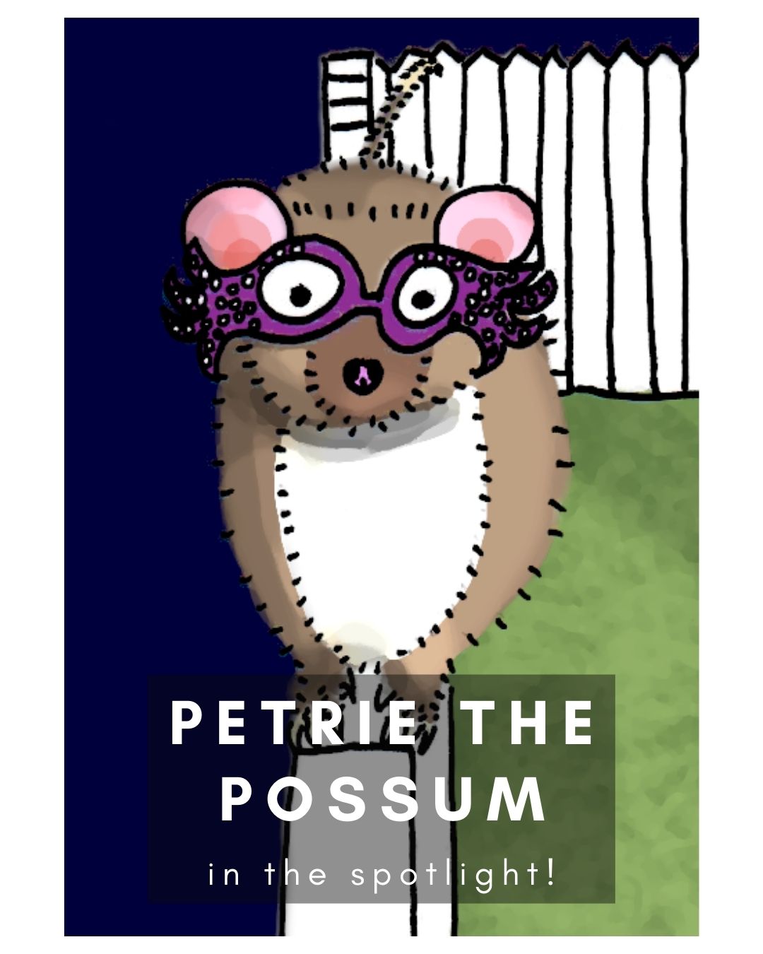 "Petrie the Possum in the Spotlight!": a story