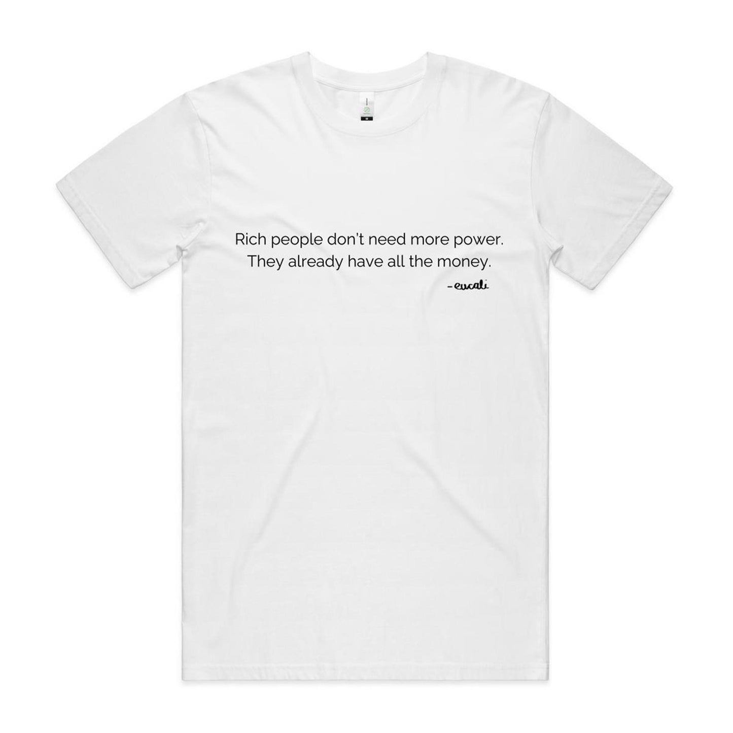 "Rich people don't need more power" T-Shirt (unisex fit)