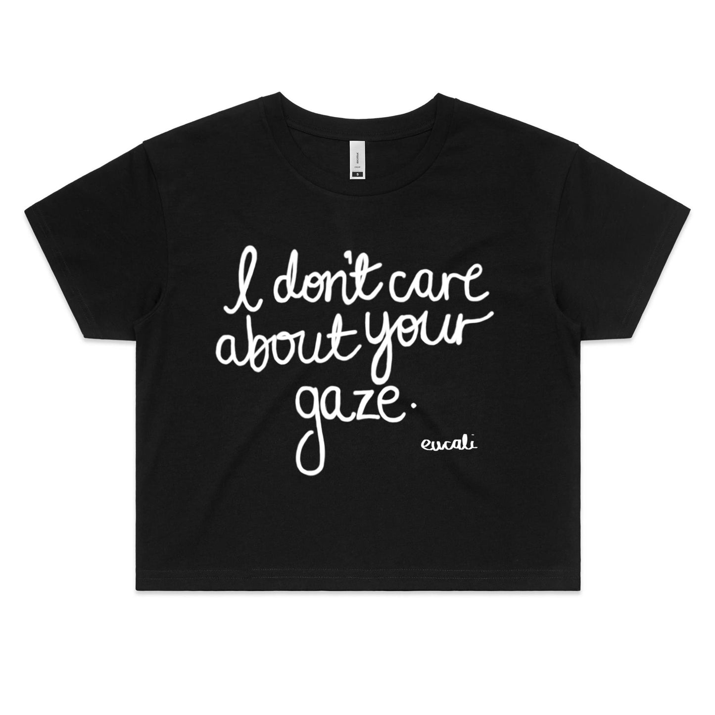 "I don't care about your gaze" Crop T-Shirt