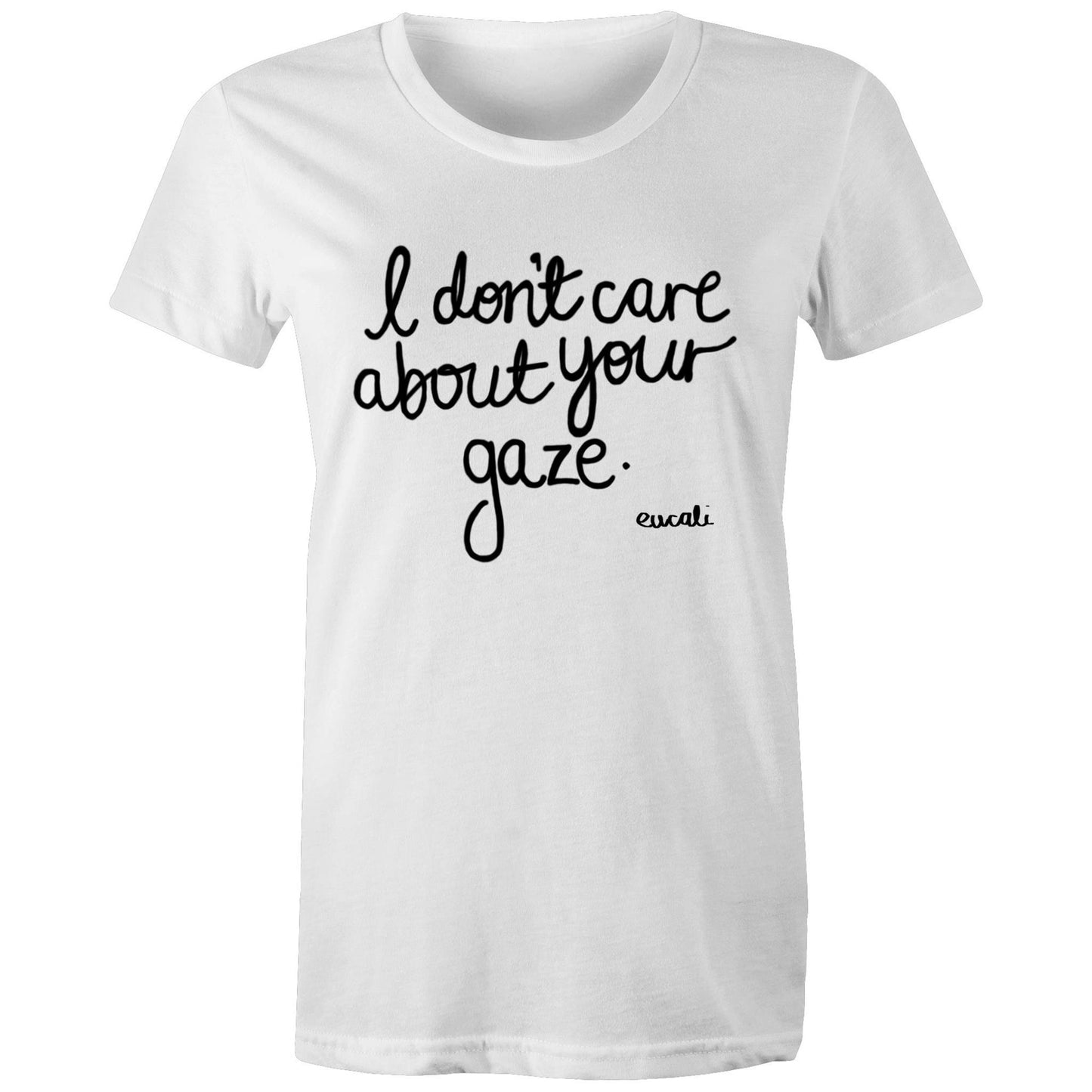 "I don't care about your gaze" T-Shirt (women's fit)