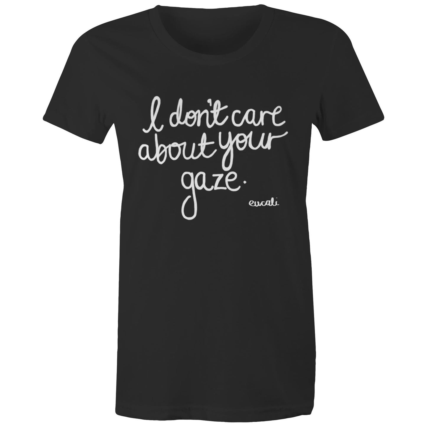 "I don't care about your gaze" T-Shirt (women's fit)