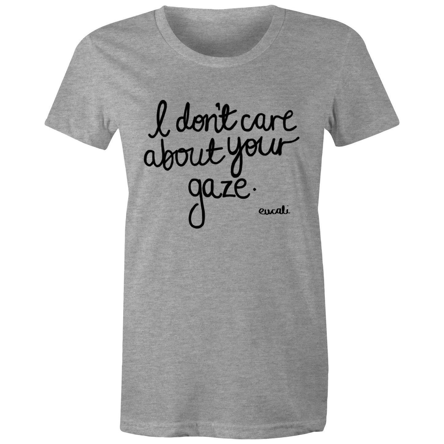 "I don't care about your gaze" T-Shirt (women's fit)