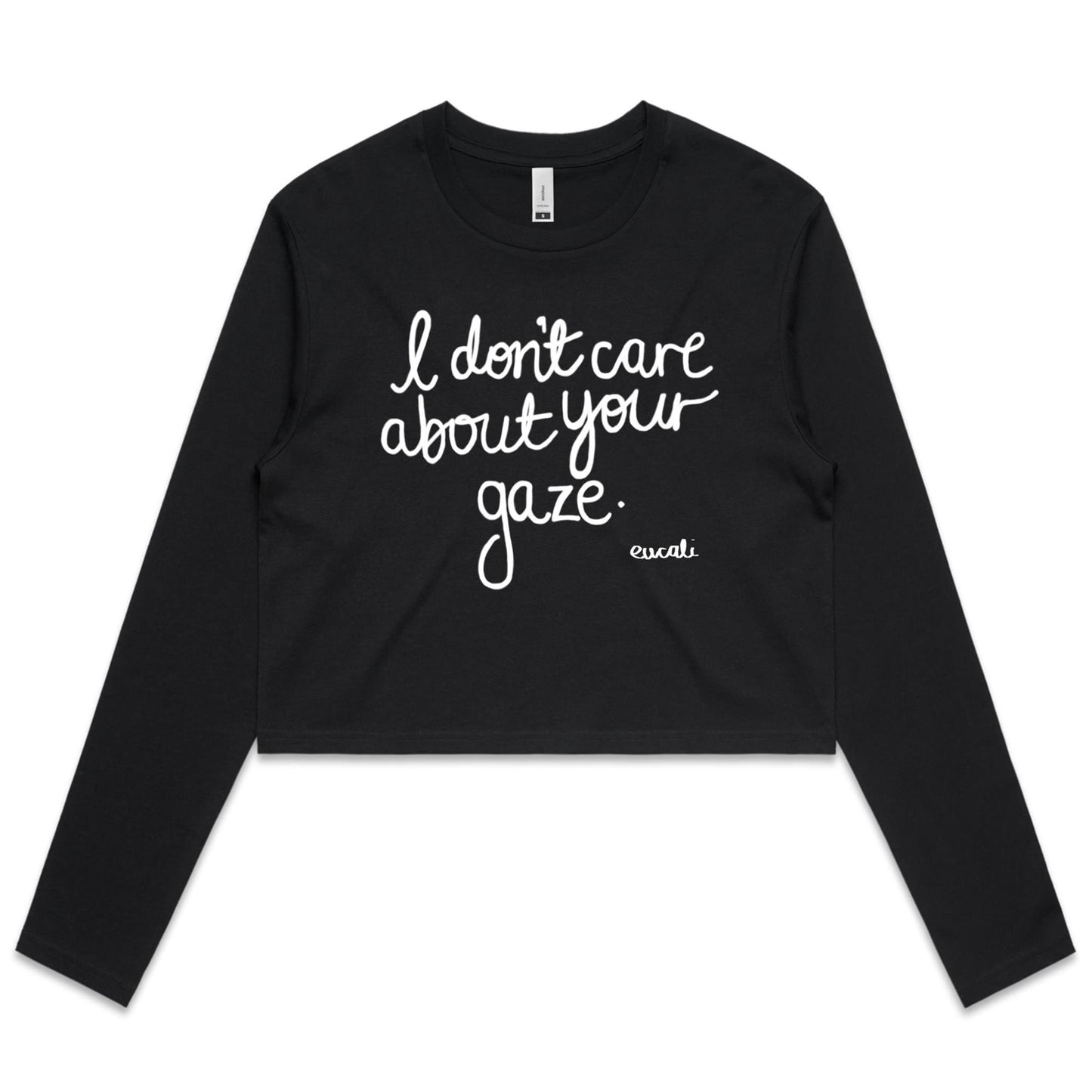 "I don't care about your gaze" Long Sleeve Crop T-Shirt