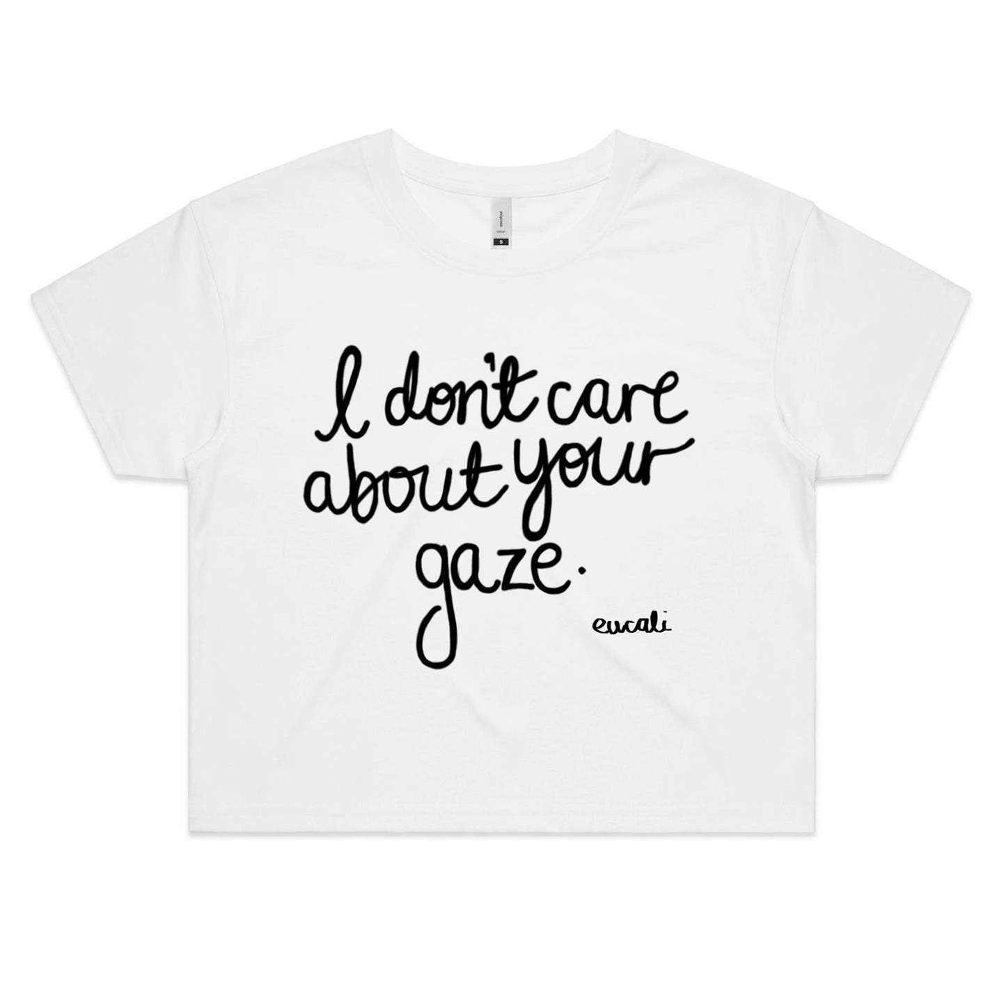 "I don't care about your gaze" Crop T-Shirt